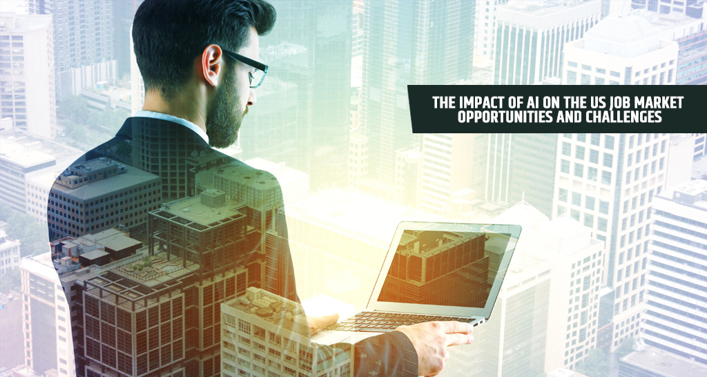 The Impact of AI on the US Job Market: Opportunities and Challenges