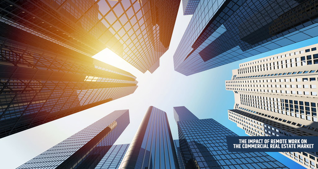 The Impact of Remote Work on the Commercial Real Estate Market