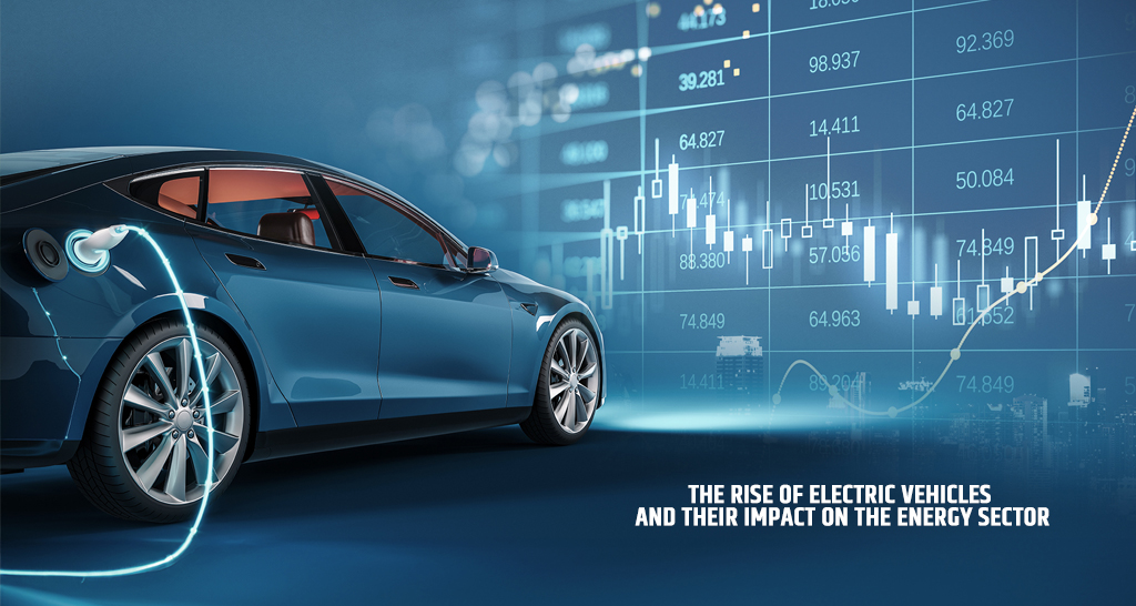 The Rise of Electric Vehicles and Their Impact on the Energy Sector