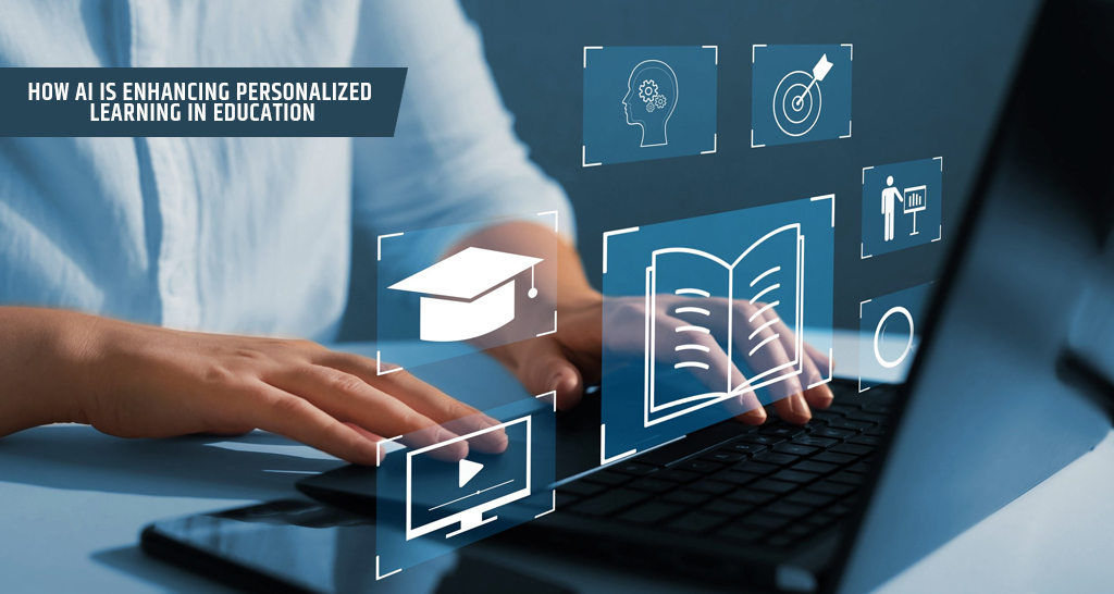 How AI is Enhancing Personalized Learning in Education