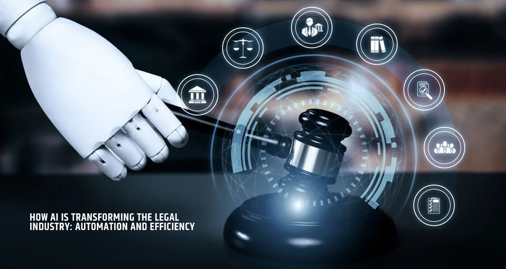 How AI is Transforming the Legal Industry: Automation and Efficiency