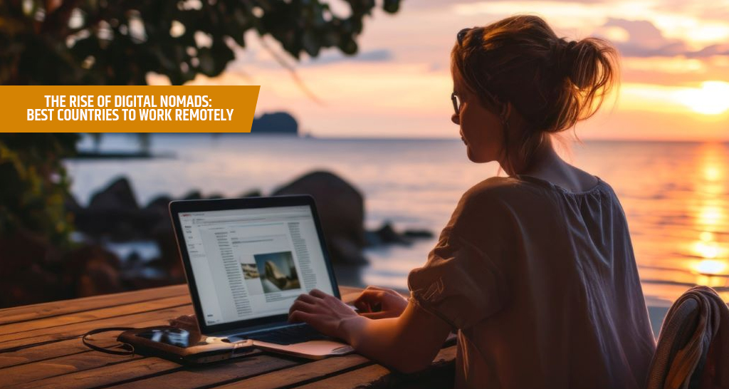 The Rise of Digital Nomads: Best Countries to Work Remotely