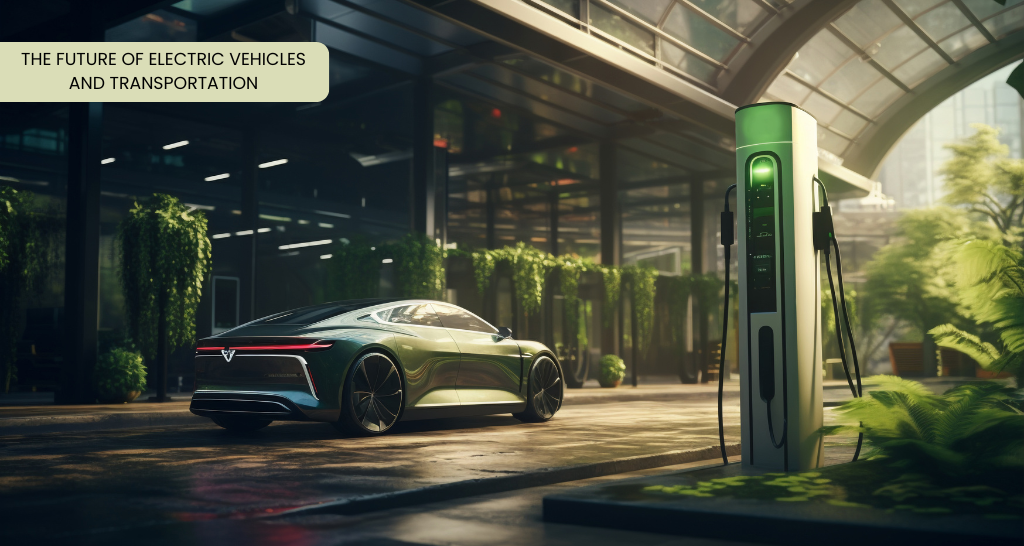 The Future of Electric Vehicles and Transportation