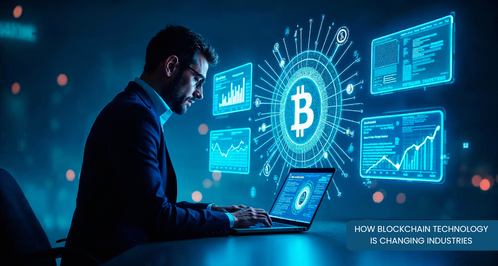 How Blockchain Technology Is Changing Industries