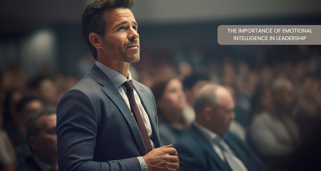 The Importance of Emotional Intelligence in Leadership