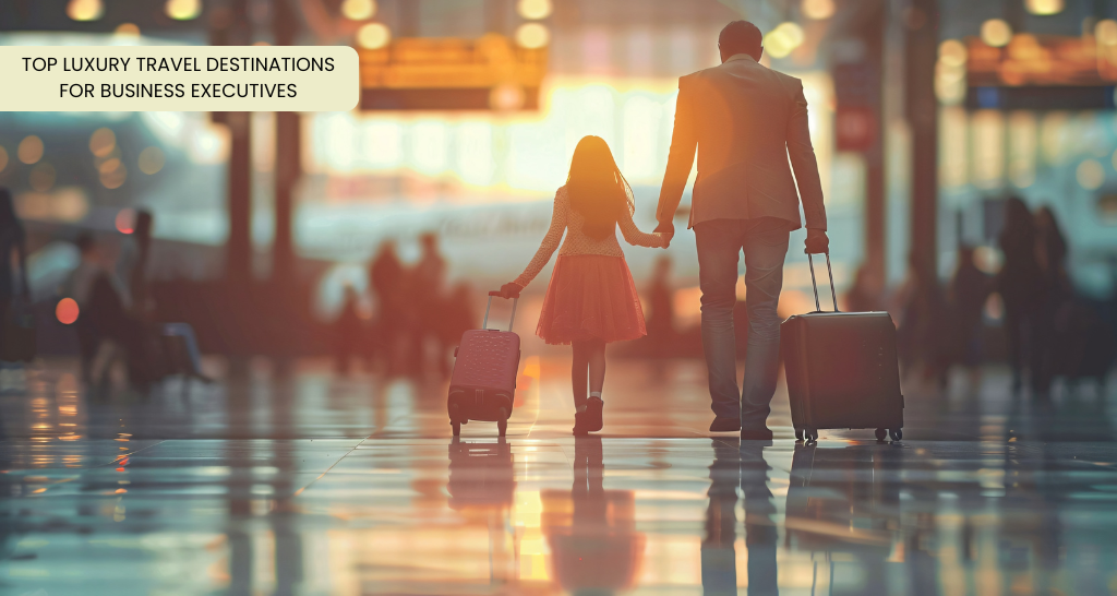 Top Luxury Travel Destinations for Business Executives