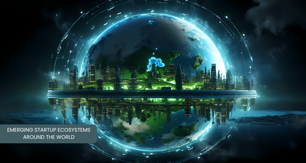 Emerging Startup Ecosystems Around the World