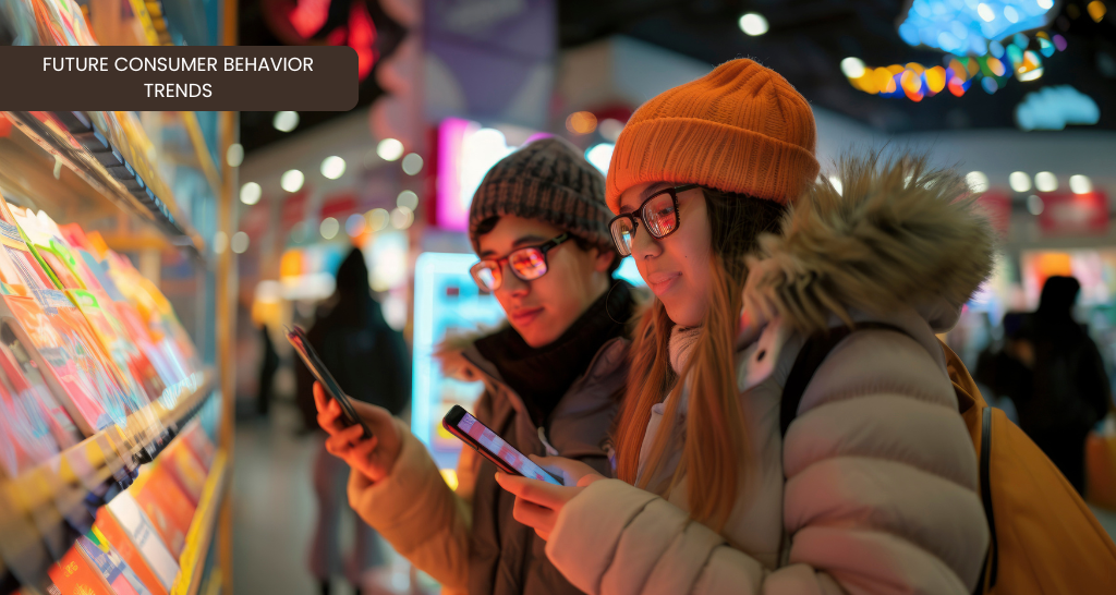 Future Consumer Behavior Trends