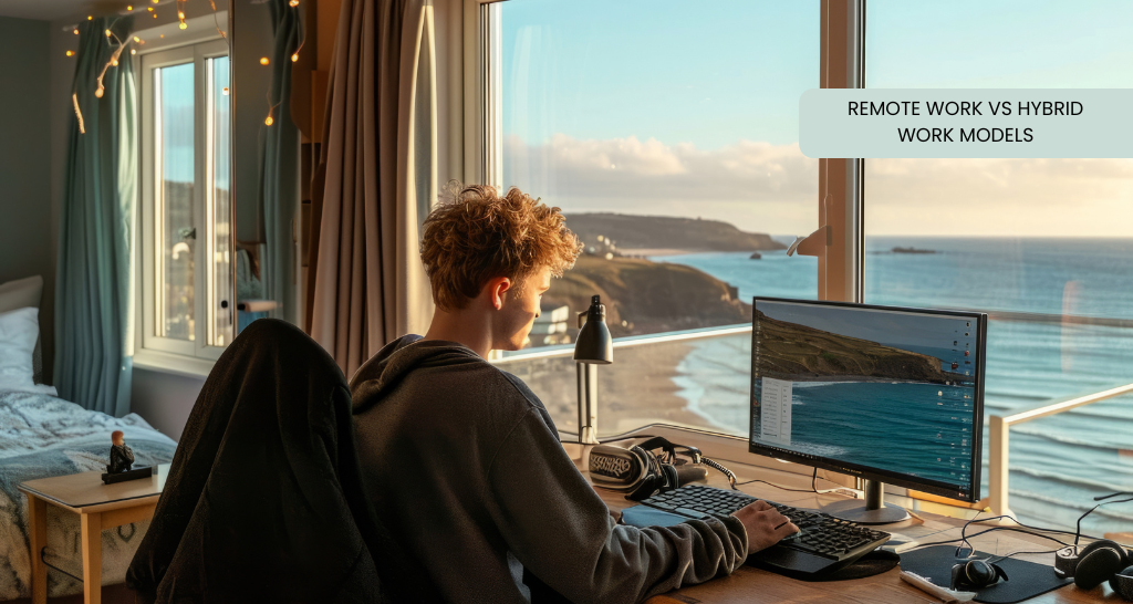 Remote Work vs Hybrid Work Models