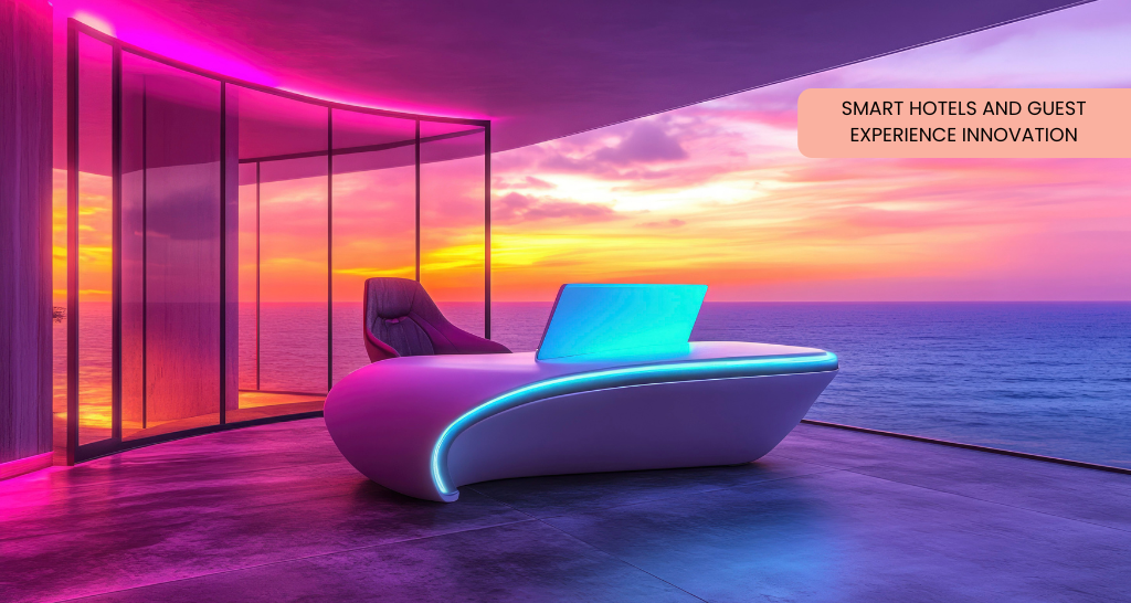 Smart Hotels and Guest Experience Innovation