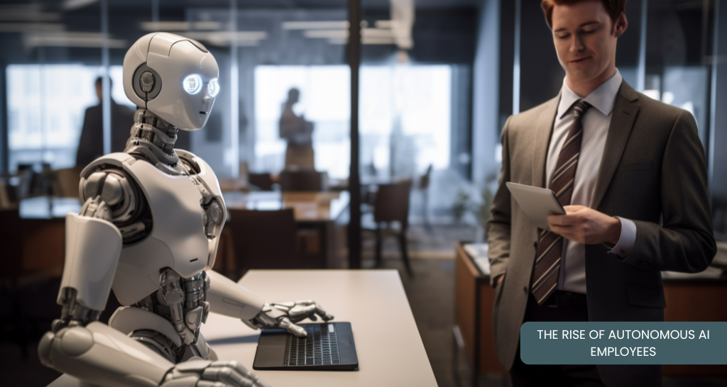 The Rise of Autonomous AI Employees